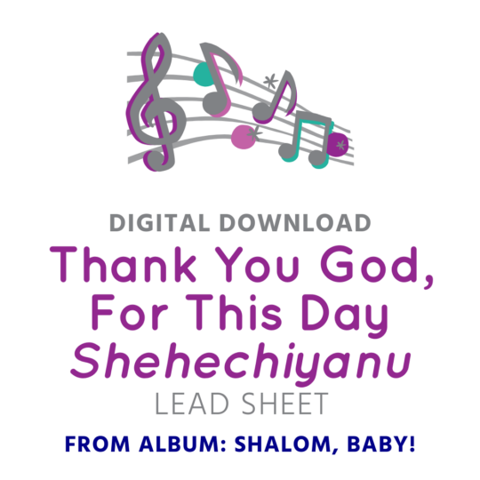 Thank You God, For This Day (Shehechiyanu)